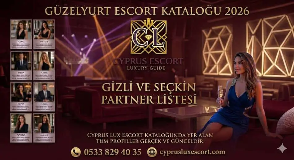 Güzelyurt Escort Kataloğu 2026 | Gizli ve Seçkin Partner Listesi