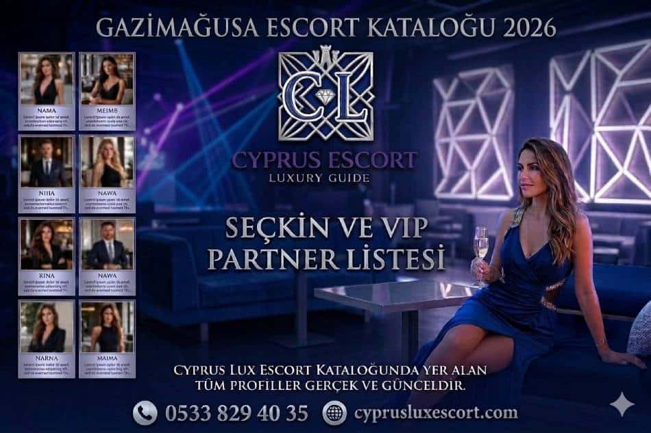 Gazimağusa Escort Kataloğu 2026 | VIP ve Seçkin Partner Listesi