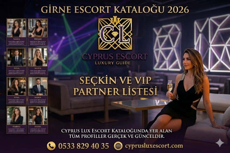 Girne Escort Kataloğu 2026 | Seçkin ve VIP Partner Listesi