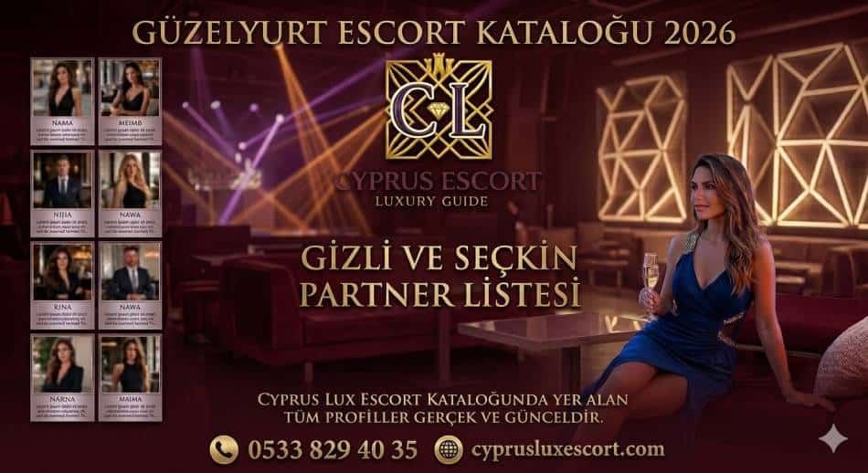 Güzelyurt Escort Kataloğu 2026 | Gizli ve Seçkin Partner Listesi
